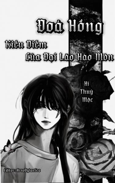 【ĐM/EDIT】Đóa Hồng Kiều Diễm Của Đại Lão Hào Môn