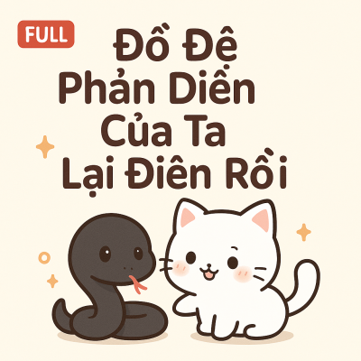 Đồ Đệ Phản Diện Của Ta Lại Điên Rồi