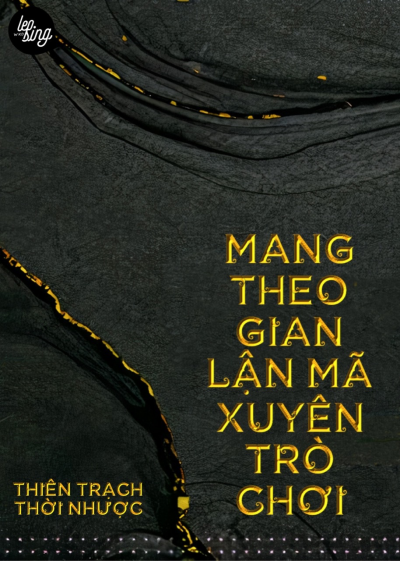[Xuyên Game] Mang Theo Mã Gian Lận Xuyên Vào Trò Chơi
