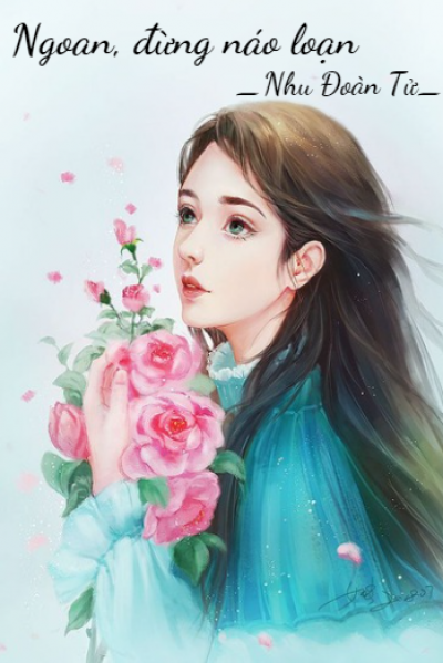 Ngoan, Đừng Náo Loạn