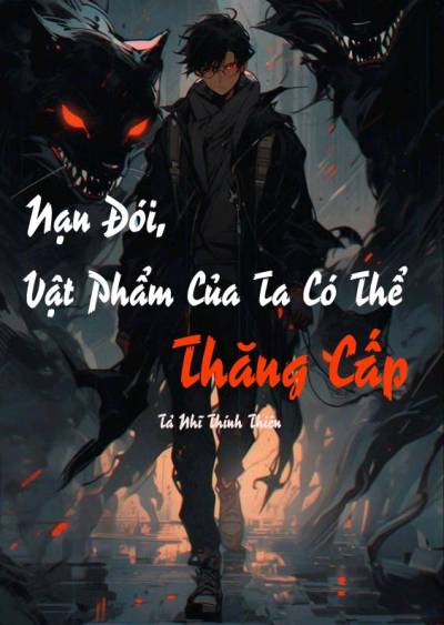 Nạn Đói, Vật Phẩm Của Ta Có Thể Thăng Cấp