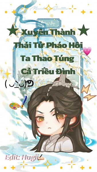 Xuyên Thành Thái Tử Pháo Hôi, Ta Thao Túng Cả Triều Đình