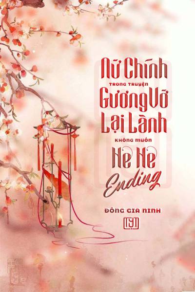 Nữ Chính Trong Truyện Gương Vỡ Lại Lành Không Muốn “Hehe Ending”