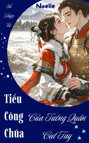 Tiểu Công Chúa Của Tướng Quân Cụt Tay
