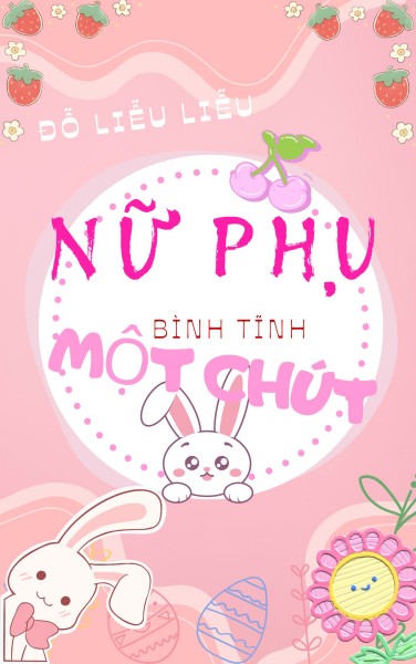 (Quyển 5) Xuyên Nhanh: Nữ Phụ Bình Tĩnh Một Chút