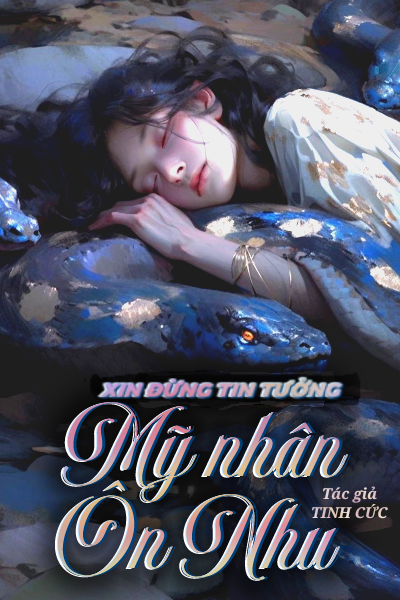 Xin Đừng Tin Tưởng Mỹ Nhân Ôn Nhu