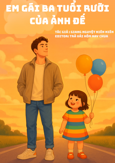 EM GÁI BA TUỔI RƯỠI CỦA ẢNH ĐẾ
