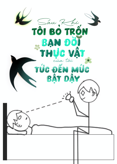 Sau Khi Tôi Bỏ Trốn, Bạn Đời Nằm Thực Vật Của Tôi Tức Đến Mức Tỉnh Lại