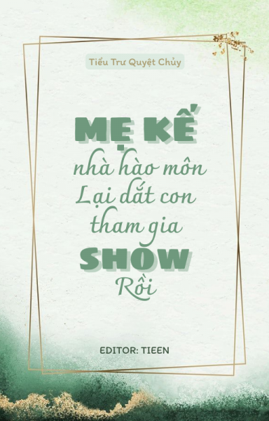 Mẹ Kế Nhà Hào Môn Lại Dắt Con Tham Gia Show Rồi