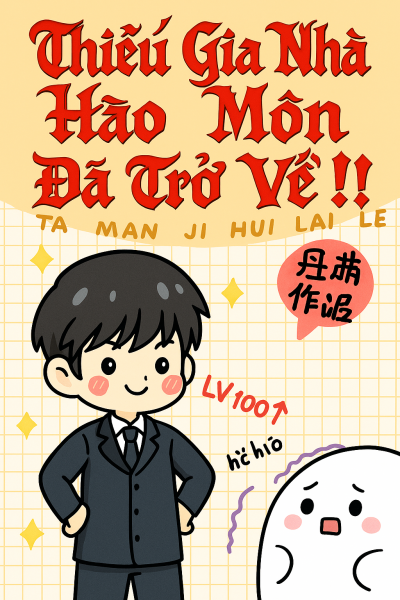 Thiếu Gia Chân Chính Nhà Hào Môn: Cậu Ấy Full Level Trở Về Rồi!