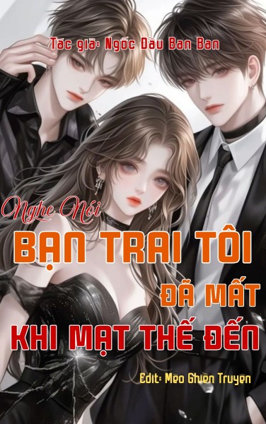 Nghe Nói Bạn Trai Tôi Đã Mất Khi Mạt Thế Đến