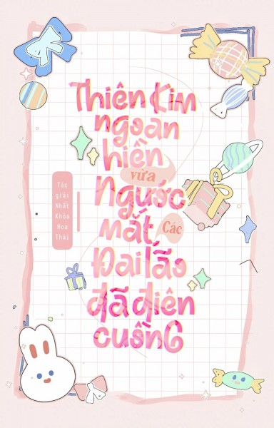 Thiên Kim Ngoan Hiền Vừa Ngước Mắt, Các Đại Lão Đã Phát Cuồng