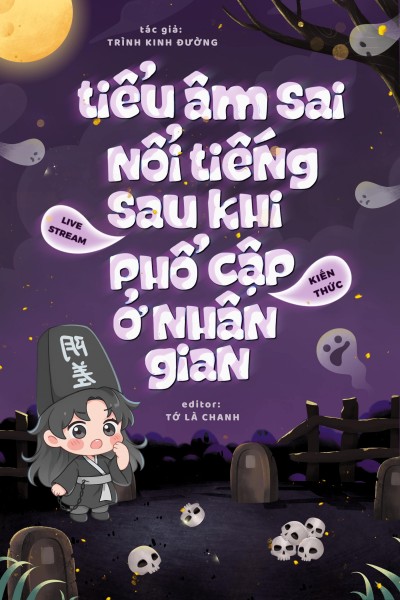 Tiểu Âm Sai Nổi Tiếng Sau Khi Livestream Phổ Cập Kiến Thức Ở Nhân Gian