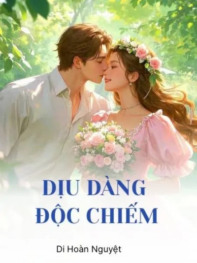 DỊU DÀNG ĐỘC CHIẾM