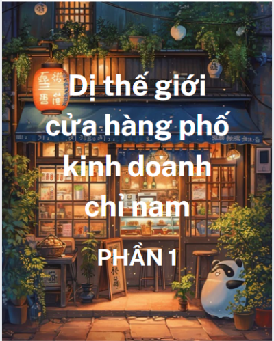 [Convert] Dị thế giới cửa hàng phố kinh doanh chỉ nam (phần 1)