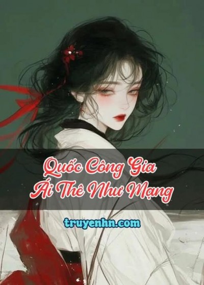 Quốc Công Gia Ái Thê Như Mạng