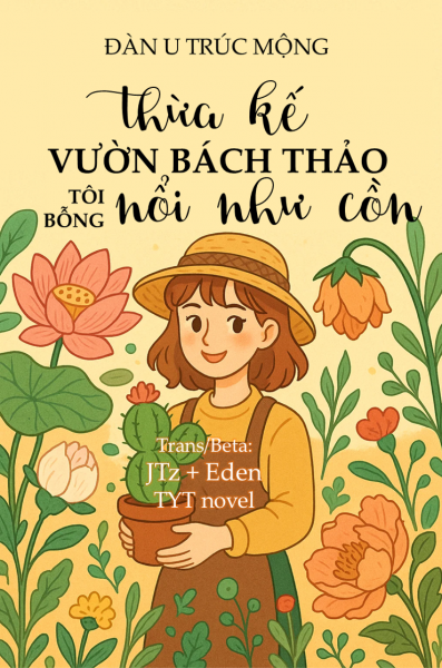 Thừa Kế Vườn Bách Thảo, Tôi Bỗng Nổi Như Cồn