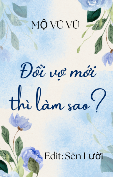 Đổi Vợ Mới Thì Làm Sao?