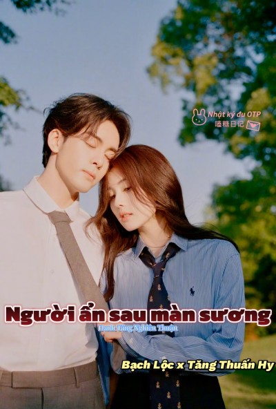 【FANFIC Danh Tăng Nghiên Thuận】Người Ẩn Sau Màn Sương