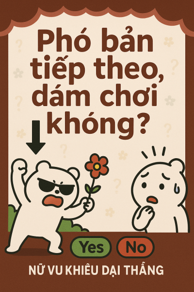 Phó Bản Tiếp Theo, Dám Chơi Không?