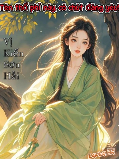 Tên Thổ Phỉ Này, Có Chút Đáng Yêu!