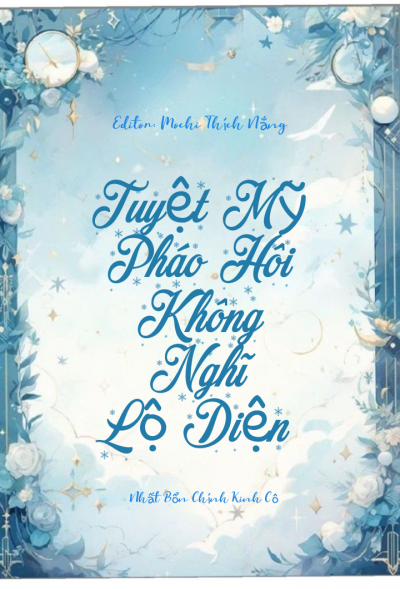 Tuyệt Mỹ Pháo Hôi Không Nghĩ Lộ Diện