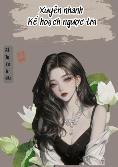 Xuyên Nhanh Chi Ngược Tra Kế Hoạch