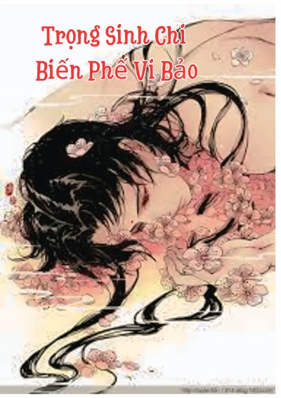 Trọng Sinh Chi Biến Phế Vi Bảo - edit tiếp