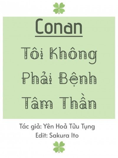 Conan: Tôi Không Phải Bệnh Tâm Thần