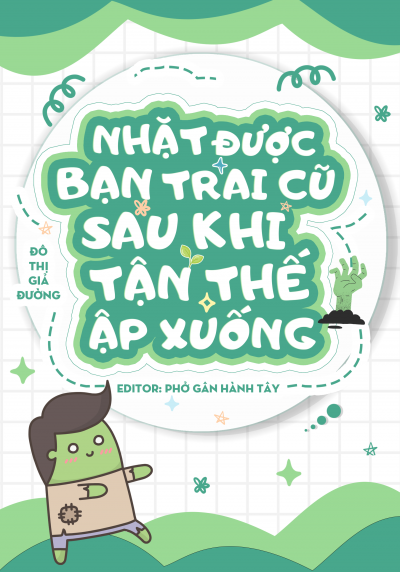 [NGÔN TÌNH | TẬN THẾ] Nhặt Được Bạn Trai Cũ Sau Khi Tận Thế Ập Xuống