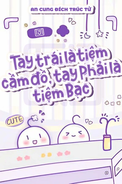 Tay Trái Là Tiệm Cầm Đồ, Tay Phải Là Tiệm Bạc