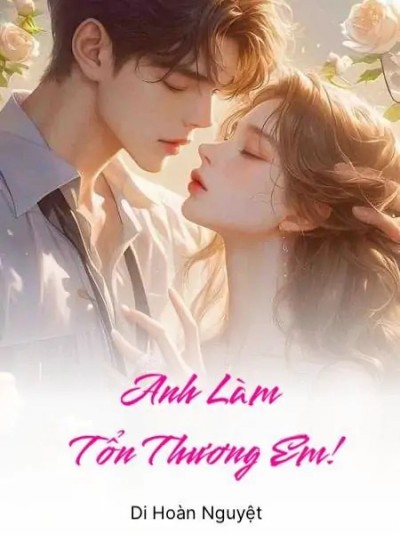 Anh Làm Tổn Thương Em