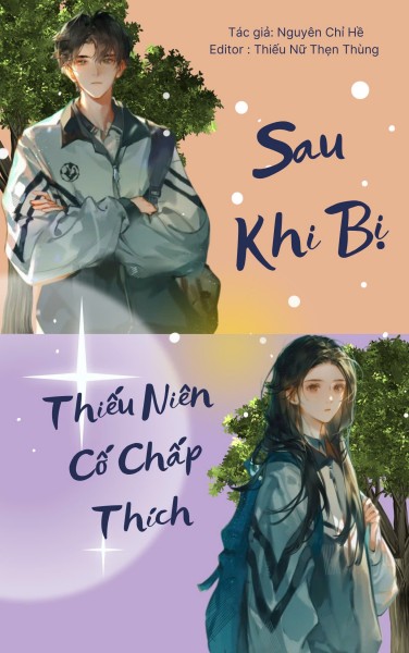 Sau Khi Bị Thiếu Niên Cố Chấp Thích