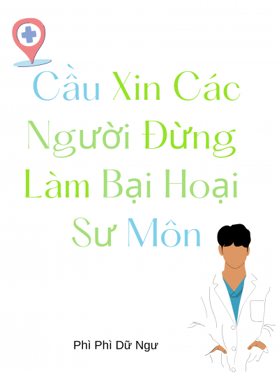 Cầu Xin Các Người Đừng Làm Bại Hoại Sư Môn