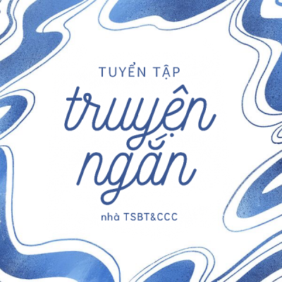 Tuyển Tập Truyện Ngắn Nhà TSBT&CCC