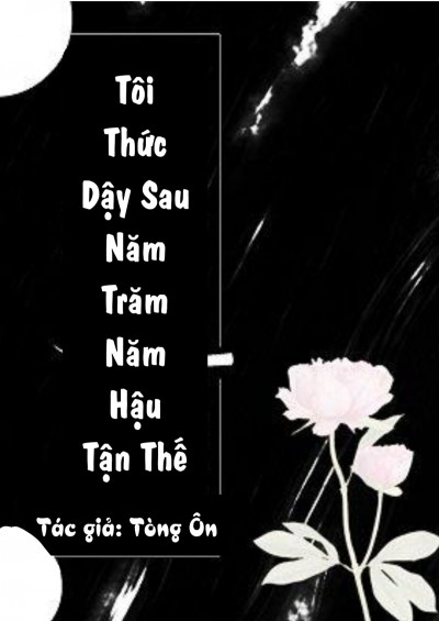 Khi Tôi Thức Dậy Sau Năm Trăm Năm Hậu Tận Thế