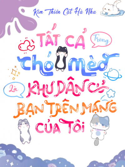 Tất Cả Chó Mèo Trong Khu Chung Cư Là Bạn Trên Mạng Của Tôi