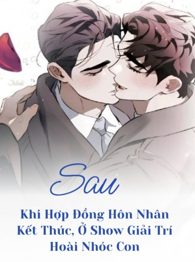 Sau Khi Hợp Đồng Hôn Nhân Kết Thúc, Ở Show Giải Trí Hoài Nhóc Con