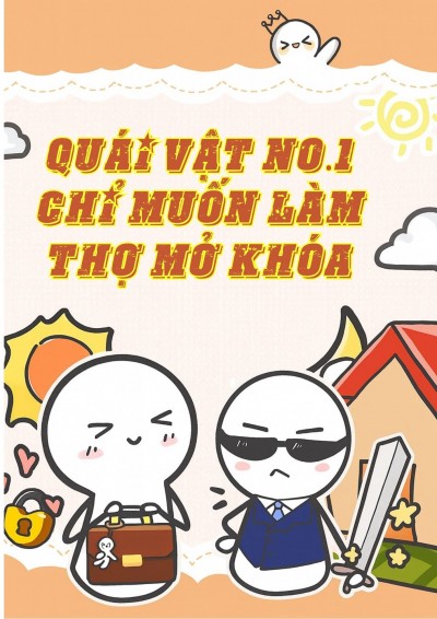 [AI] Quái Vật No.1 Chỉ Muốn Làm Thợ Mở Khóa