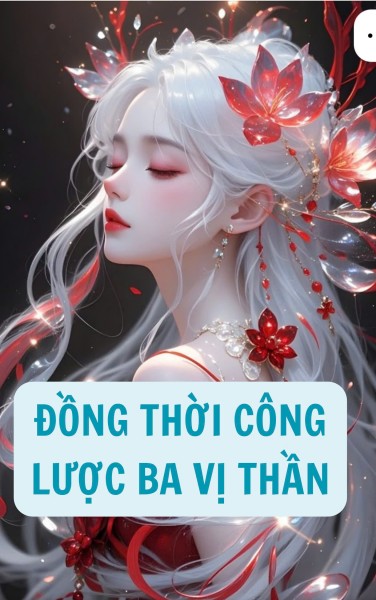 Đồng Thời Công Lược Ba Vị Thần