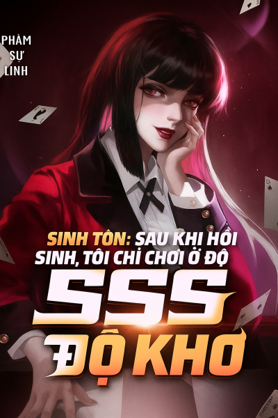 Sinh Tồn: Sau Khi Hồi Sinh, Tôi Chỉ Chơi Ở Độ Khó SSS