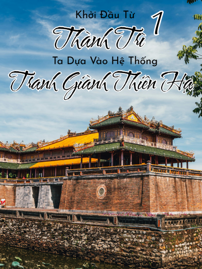 Khởi Đầu Từ Một Thành Trì Ta Dựa Vào Hệ Thống Tranh Giành Thiên Hạ