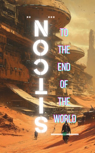 Noctis: To The End Of The World